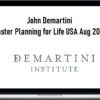 John Demartini - Master Planning for Life USA Aug 2020