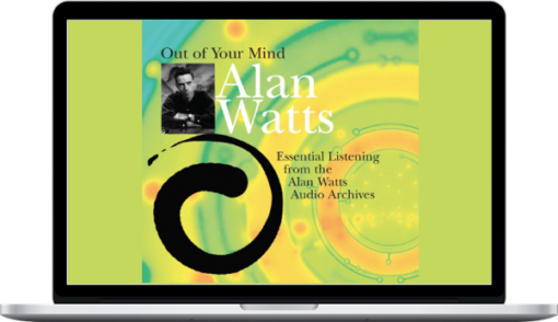 Alan Watts – Out Of Your Mind