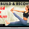 Alex Esparza – Yoga for Healing: Rebuild & Recover