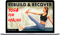 Alex Esparza – Yoga for Healing: Rebuild & Recover