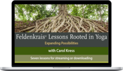 Carol Kress – Feldenkrais Lessons Rooted In Yoga