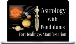 Pendulum Alchemy – Astrology With Pendulums for Healing & Manifestation