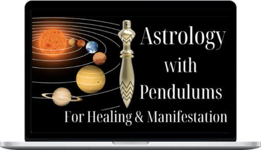 Pendulum Alchemy – Astrology With Pendulums for Healing & Manifestation