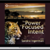 Sandra Ingerman – The Power Of Focused Intent