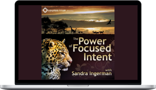 Sandra Ingerman – The Power Of Focused Intent