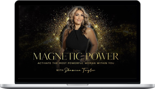 Shamina Taylor – Magnetic Power