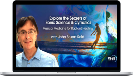 John Stuart Reid – Explore The Secrets Of Sonic Science & Cymatics
