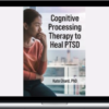 Kathleen Chard – Cognitive Processing Therapy To Heal PTSD