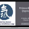 Mimi Kuo-Deemer – Primordial Qigong: A Series of 5 Classes