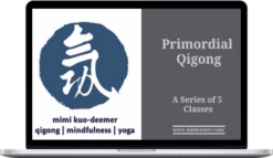 Mimi Kuo-Deemer – Primordial Qigong: A Series of 5 Classes