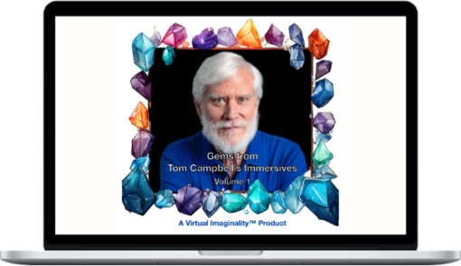 Tom Campbell – Gems from Tom Campbell's Immersives Volume 1