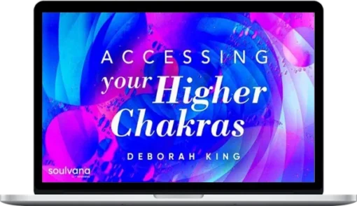 Deborah King – Accessing Your 36 Higher Chakras