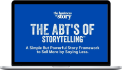 The Business of Story – The ABT’s of Storytelling