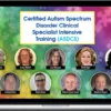 Autism Spectrum Disorder Clinical Specialist Intensive Training (ASDCS) - 2nd Edition Affirming Neurodiversity with Strengths- and Abilities-Based Interventions