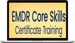 Stacy Ruse - EMDR Core Skills : A Self-Paced Online Program for Treating PTSD, Complex Trauma and More