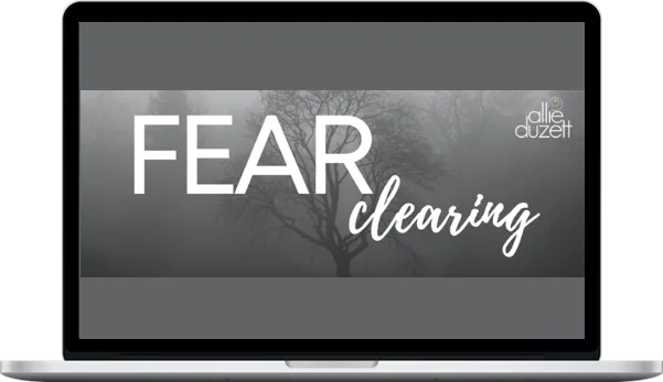 Allie Duzett – Fear Clearing Allie Duzett – Fear Clearing
