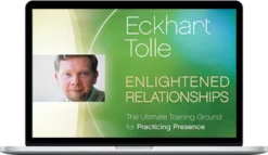 Eckhart Tolle – Enlightened Relationships