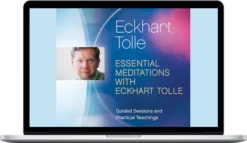 Eckhart Tolle – Essential Meditations With Special Bonuses