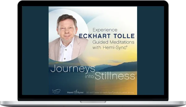 Eckhart Tolle – Journeys Into Stillness Eckhart Tolle – Journeys Into Stillness