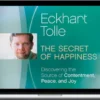 Eckhart Tolle – The Secret Of Happiness