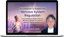 Joshua Leeds – Soundwork & Breath for Nervous System Regulation 2025