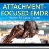 Laurel Parnell - Attachment-Focused EMDR for Healing Relational Trauma and Adults Abused in Childhood