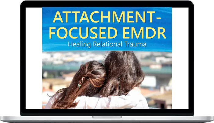 Laurel Parnell - Attachment-Focused EMDR for Healing Relational Trauma and Adults Abused in Childhood Laurel Parnell - Attachment-Focused EMDR for Healing Relational Trauma and Adults Abused in Childhood