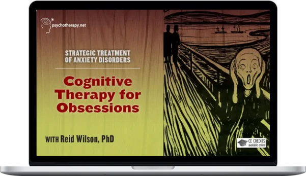 Reid Wilson – Cognitive Therapy For Obsessions Reid Wilson – Cognitive Therapy For Obsessions