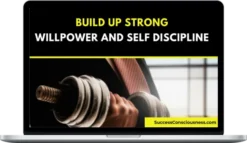 Remez Sasson – Build Up Strong Willpower And Self-Discipline