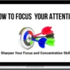Remez Sasson – How To Focus Your Attention