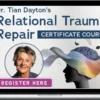 Tian Dayton – Relational Trauma Repair Course Psychodrama-Based Tools, Role Plays and Embodied Exercises for Experiential Trauma Healing