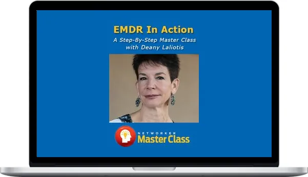 Deany Laliotis – EMDR In Action A Step-By-Step Master Class Deany Laliotis – EMDR In Action: A Step-By-Step Master Class