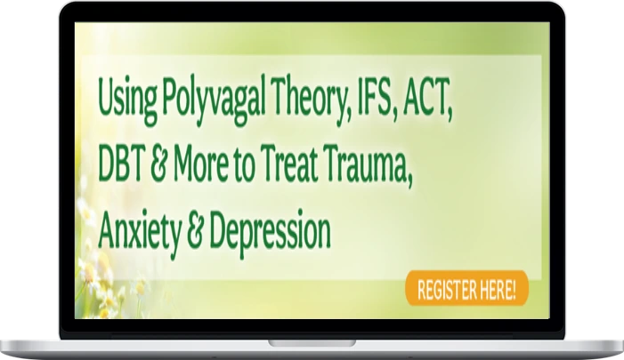 Deb Dana - Using Polyvagal Theory, IFS, ACT, DBT & More to Treat Trauma, Anxiety & Depression Deb Dana - Using Polyvagal Theory, IFS, ACT, DBT & More to Treat Trauma, Anxiety & Depression