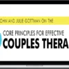 Drs. John and Julie Gottman on the 10 Core Principles for Effective Couples Therapy