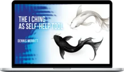 Jung Platform – The I Ching as Self-Help Tool – Dennis Merritt