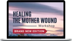 Lorin Krenn – Healing The Mother Wound Workshop – Brand New Edition