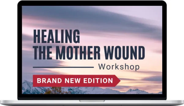 Lorin Krenn – Healing The Mother Wound Workshop – Brand New Edition Lorin Krenn – Healing The Mother Wound Workshop – Brand New Edition