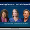 PESI – Healing Trauma in Relationships Expert approaches to overcome attachment wounds, shame, betrayal, and more