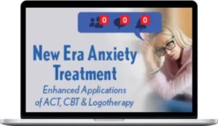 Pesi – New Era Anxiety Treatment: Enhanced Applications of ACT, CBT & Logotherapy