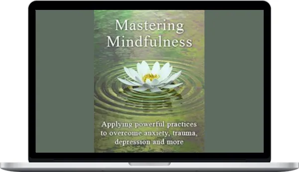 Pesi – Mastering Mindfulness Applying Powerful Practices to Help with Anxiety, Trauma, Depression and More Pesi – Mastering Mindfulness Applying Powerful Practices to Help with Anxiety, Trauma, Depression and More