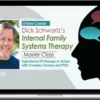 Richard Schwartz & Gabor Maté – Internal Family Systems Therapy Master Class Experience IFS Therapy in Action with Complex Trauma and PTSD