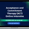Richard Sears – Acceptance and Commitment Therapy (ACT) Online Intensive: Become an ACT Therapist to Enhance Your Treatment of Trauma, Anxiety, and More