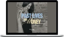 Alyse Bacine – Past Lives & Money