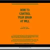 Christian Godefroy – How To Control Your Brain At Will