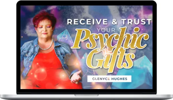 Glenyce Hughes – Receive and Trust Your Psychic Gifts Workshop Glenyce Hughes – Receive and Trust Your Psychic Gifts Workshop