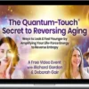 Richard Gordon & Deborah Gair – Reversing Aging With Quantum-Touch
