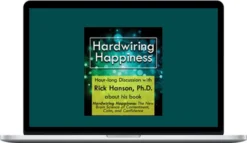 Rick Hanson – Hardwiring Happiness