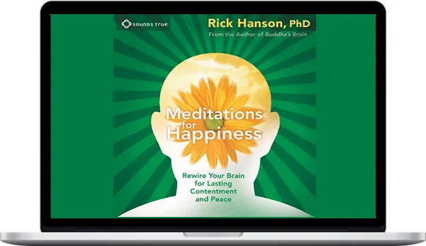 Rick Hanson – Meditations For Happiness Audio (1) Rick Hanson – Meditations For Happiness Audio