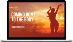 Tina Stromsted – Coming Home To The Body