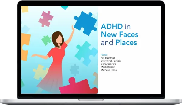 Ari Tuckman – ADHD In New Faces And Places Ari Tuckman – ADHD In New Faces And Places